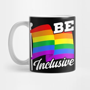 Be Inclusive Gay Pride Proud  Lgbtq Mug